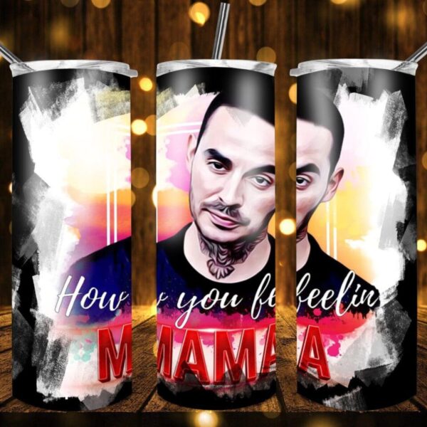 How You Feelin Themed 20 oz Tumbler